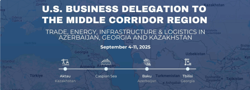 U.S. Business Delegation to the Middle Corridor Region:
